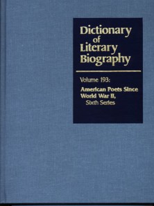 Dictionary of Literary Biograph: American Poets Since World War II
